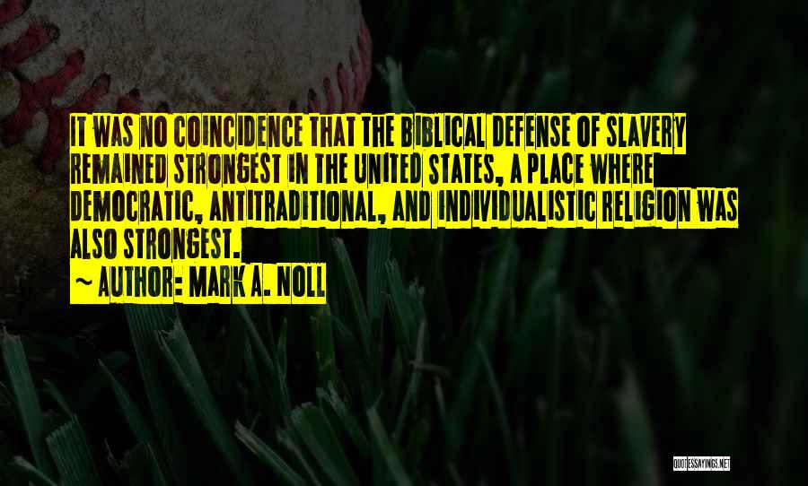 Religion And Slavery Quotes By Mark A. Noll
