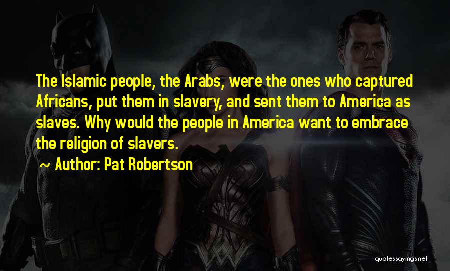 Religion And Slavery Quotes By Pat Robertson