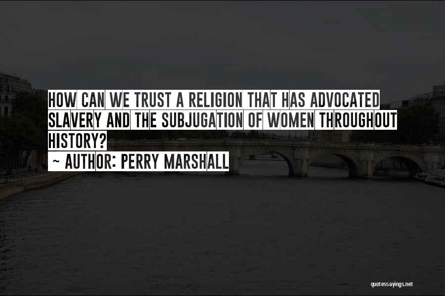 Religion And Slavery Quotes By Perry Marshall