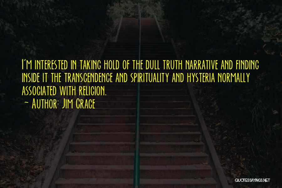 Religion And Spirituality Quotes By Jim Crace