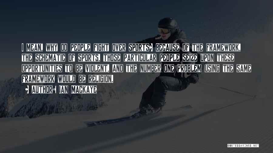 Religion And Sports Quotes By Ian MacKaye