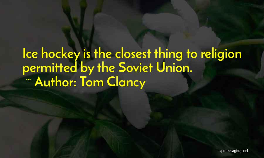 Religion And Sports Quotes By Tom Clancy