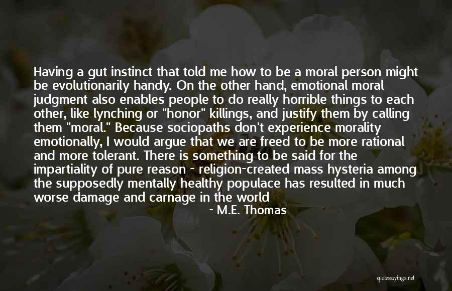 Religion And The Masses Quotes By M.E. Thomas Religion And The Masses Quotes By M.E. Thomas