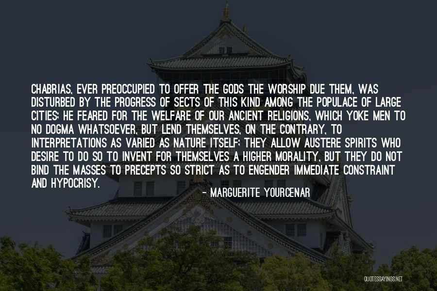 Religion And The Masses Quotes By Marguerite Yourcenar Religion And The Masses Quotes By Marguerite Yourcenar