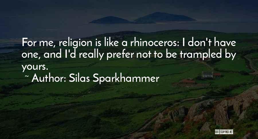 Religion And Tolerance Quotes By Silas Sparkhammer