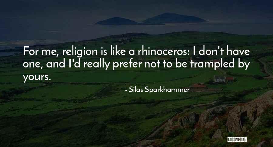 Religion And Tolerance Quotes By Silas Sparkhammer