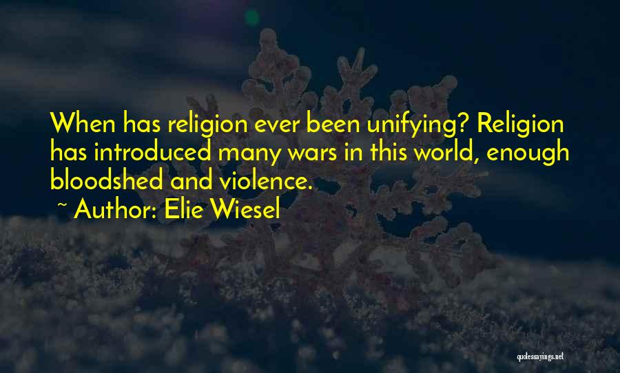 Religion And War Quotes By Elie Wiesel