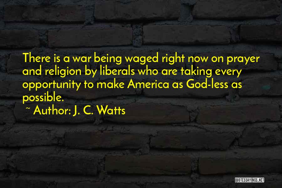 Religion And War Quotes By J. C. Watts