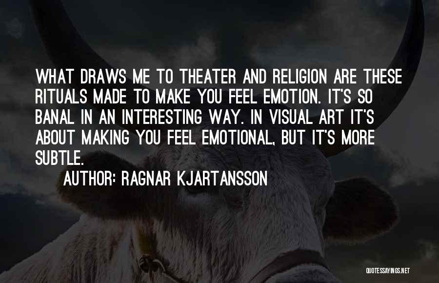 Religion Art Quotes By Ragnar Kjartansson