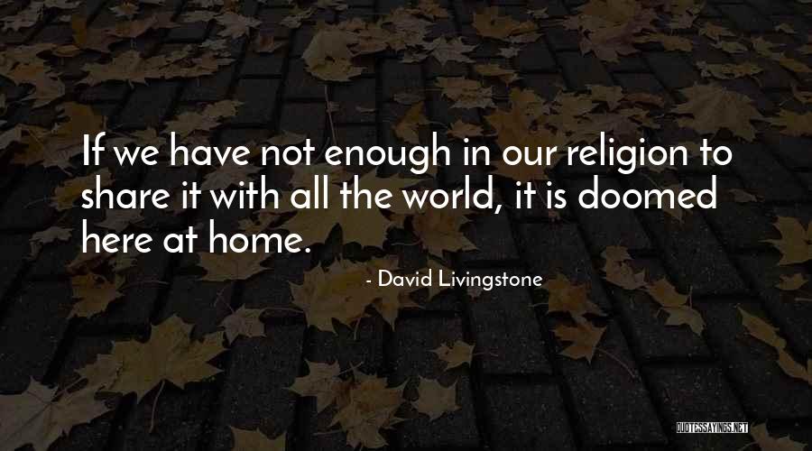 Religion At Home Quotes By David Livingstone Religion At Home Quotes By David Livingstone