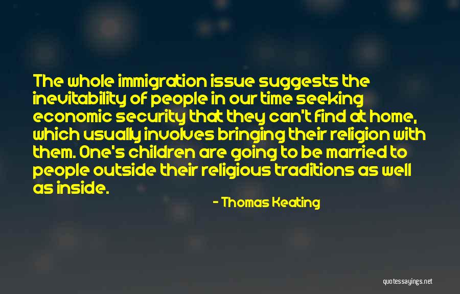 Religion At Home Quotes By Thomas Keating Religion At Home Quotes By Thomas Keating