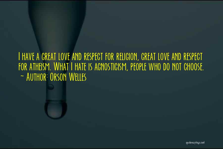 Religion Atheism Quotes By Orson Welles