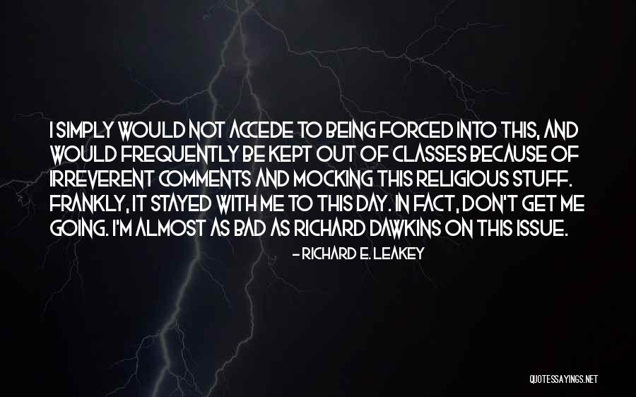 Religion Atheism Quotes By Richard E. Leakey Religion Atheism Quotes By Richard E. Leakey