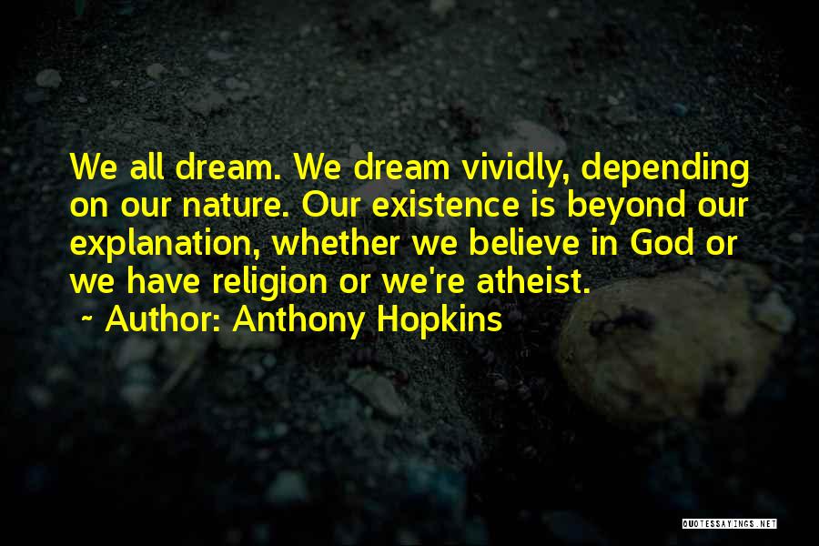 Religion Atheist Quotes By Anthony Hopkins