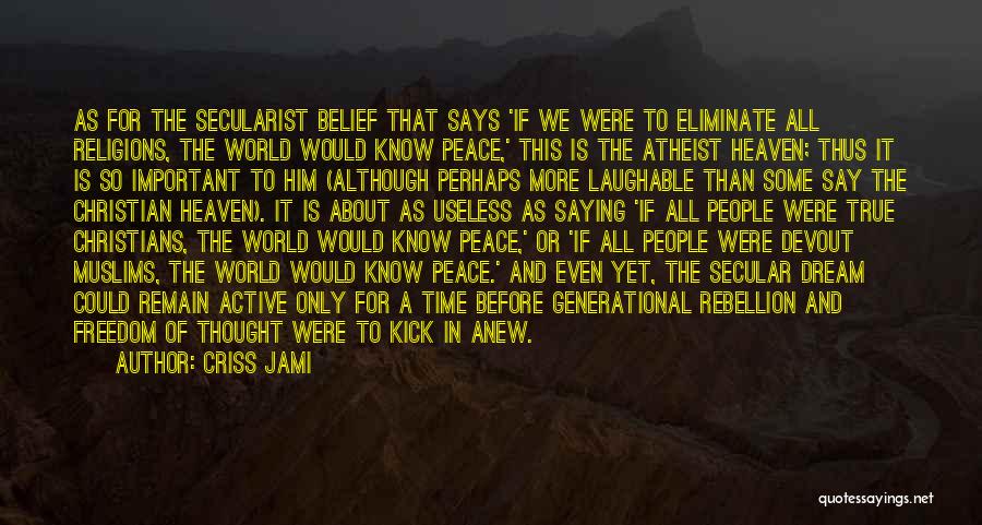 Religion Atheist Quotes By Criss Jami