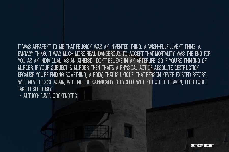 Religion Atheist Quotes By David Cronenberg