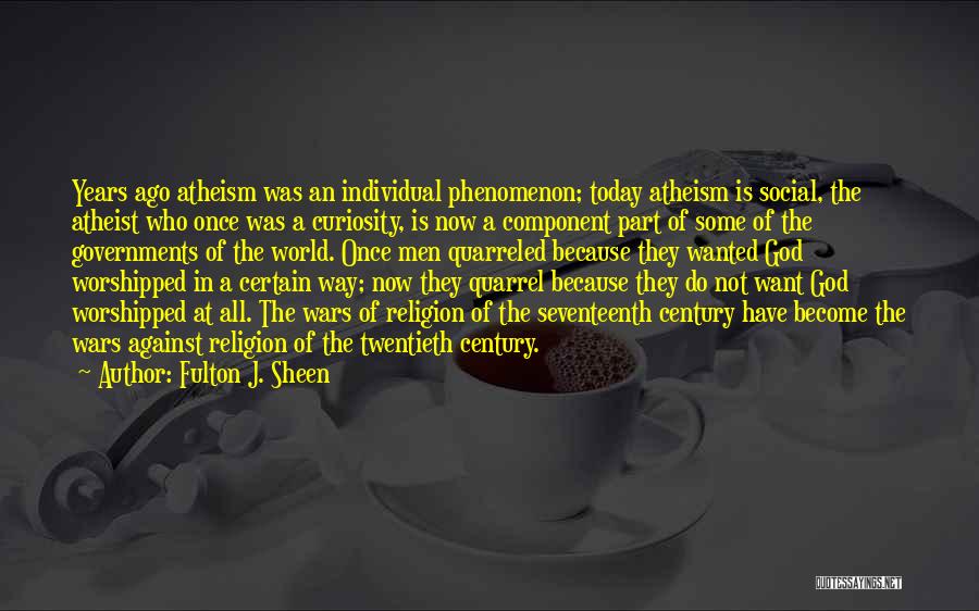 Religion Atheist Quotes By Fulton J. Sheen