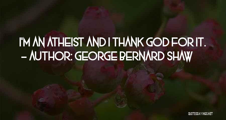 Religion Atheist Quotes By George Bernard Shaw