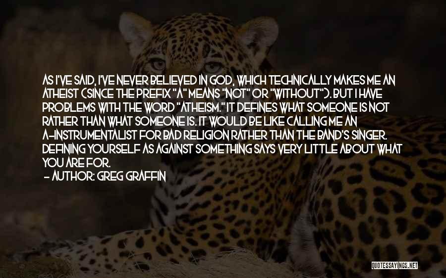 Religion Atheist Quotes By Greg Graffin