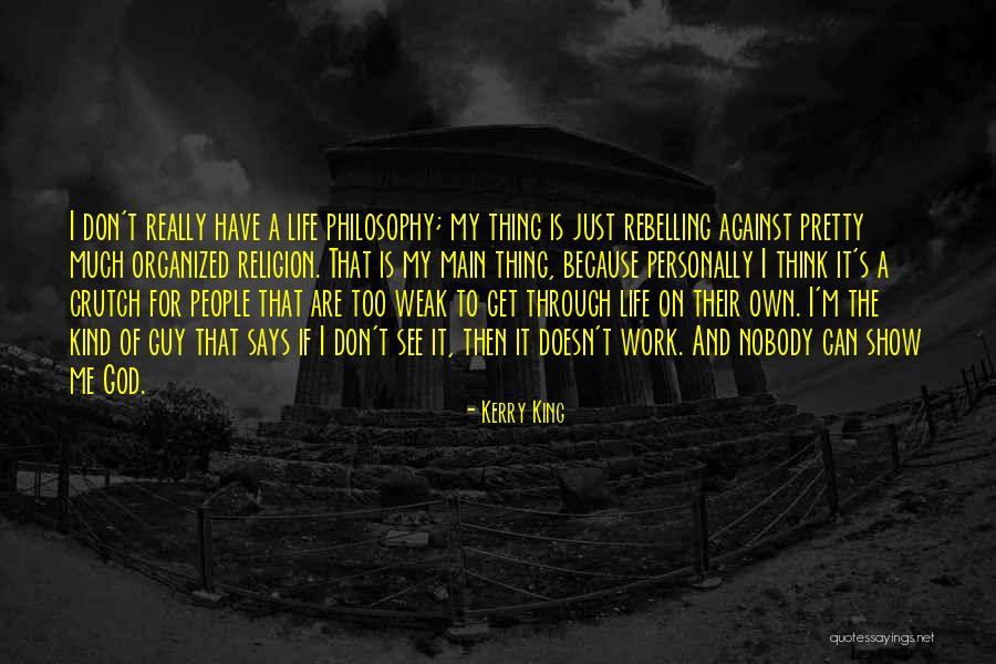 Religion Because Thinking Quotes By Kerry King Religion Because Thinking Quotes By Kerry King