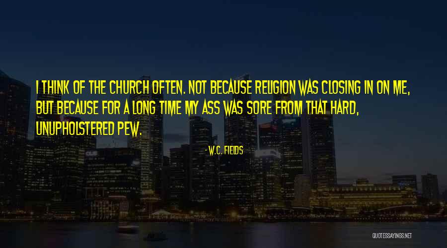 Religion Because Thinking Quotes By W.C. Fields Religion Because Thinking Quotes By W.C. Fields