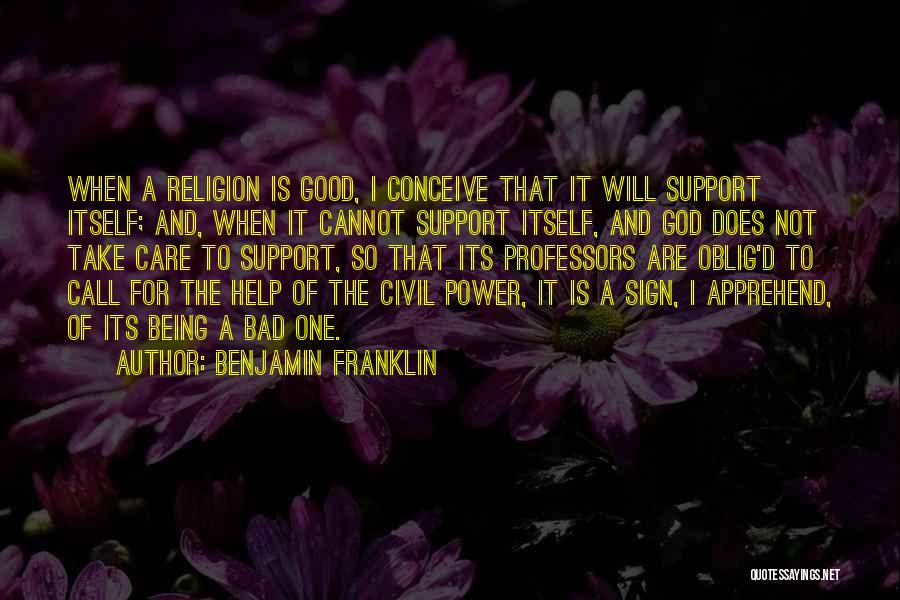 Religion Being Bad Quotes By Benjamin Franklin