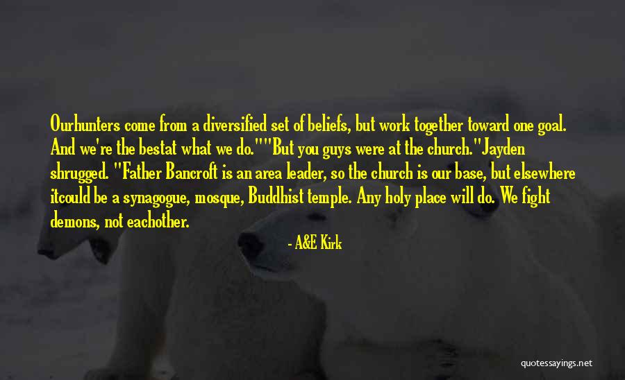 Religion Beliefs Quotes By A&E Kirk Religion Beliefs Quotes By A&E Kirk