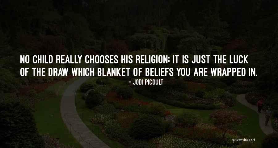 Religion Beliefs Quotes By Jodi Picoult Religion Beliefs Quotes By Jodi Picoult