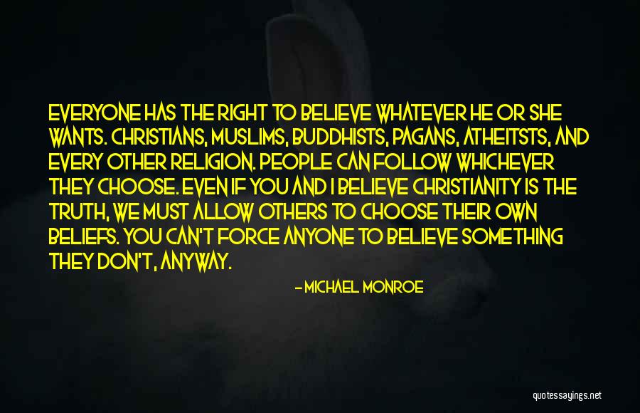 Religion Beliefs Quotes By Michael Monroe Religion Beliefs Quotes By Michael Monroe