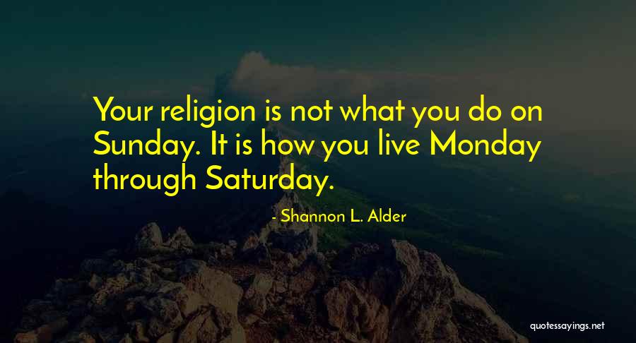 Religion Beliefs Quotes By Shannon L. Alder Religion Beliefs Quotes By Shannon L. Alder