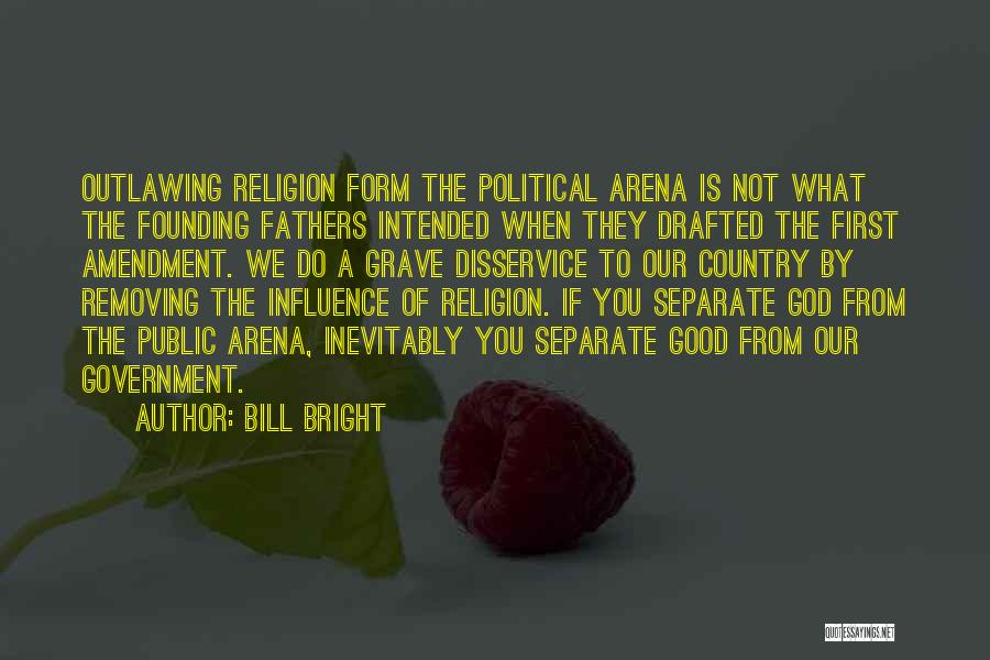 Religion By Founding Fathers Quotes By Bill Bright