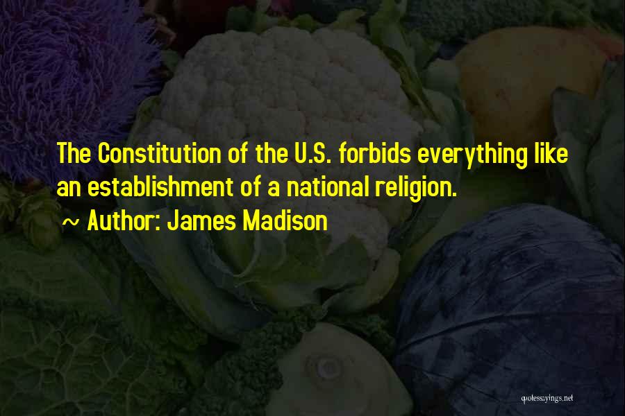 Religion By Founding Fathers Quotes By James Madison