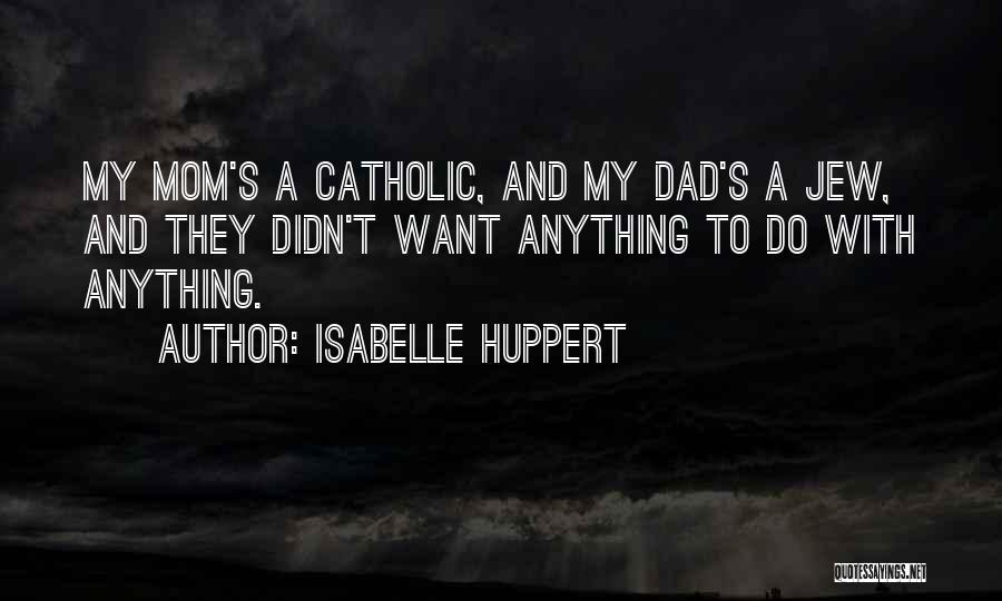 Religion Catholic Quotes By Isabelle Huppert