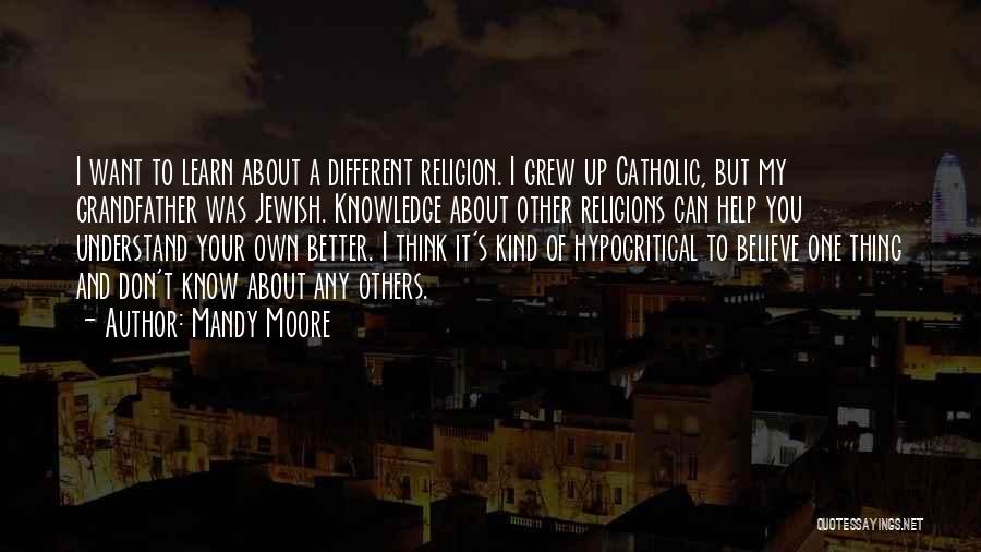 Religion Catholic Quotes By Mandy Moore