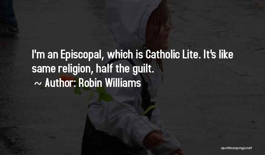 Religion Catholic Quotes By Robin Williams