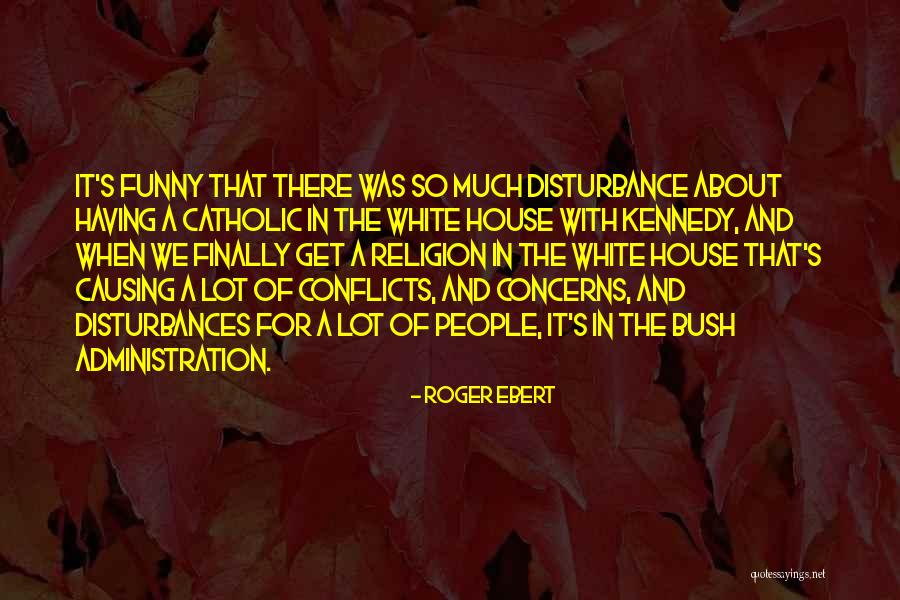 Religion Catholic Quotes By Roger Ebert