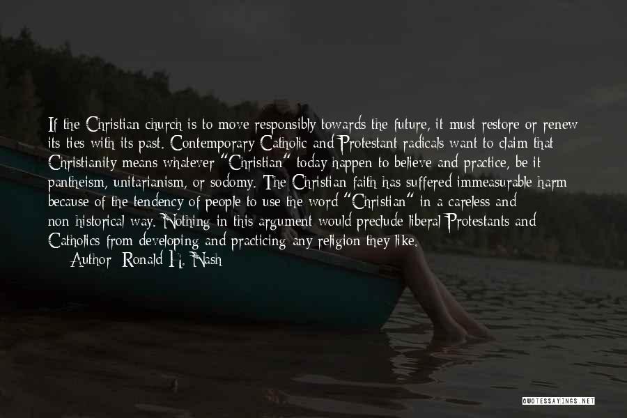 Religion Catholic Quotes By Ronald H. Nash