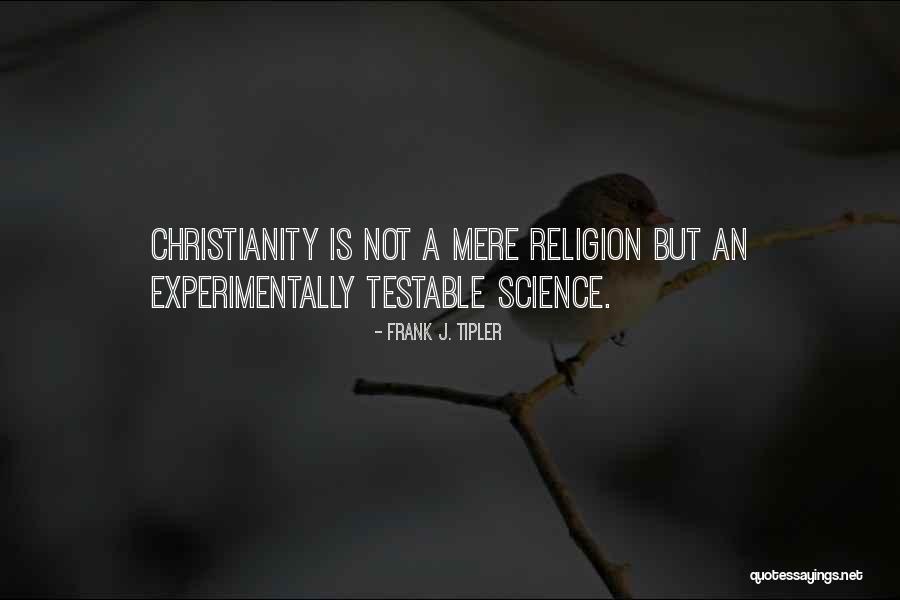 Religion Christianity Quotes By Frank J. Tipler Religion Christianity Quotes By Frank J. Tipler