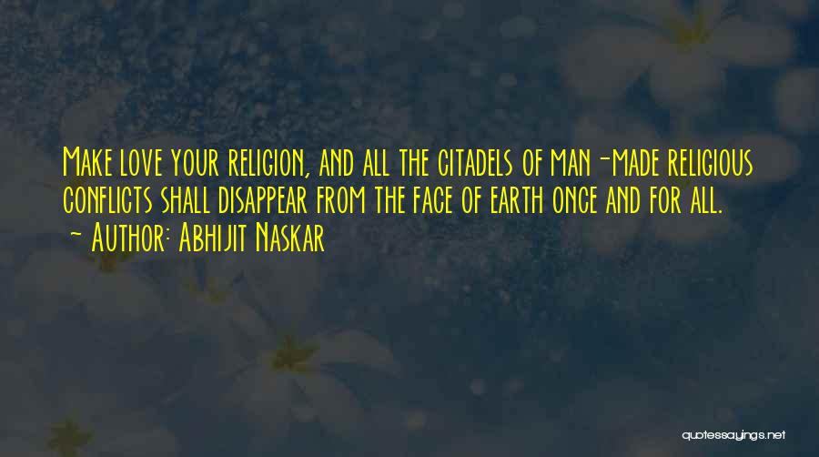 Religion Conflicts Quotes By Abhijit Naskar