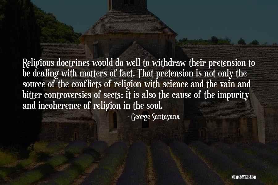 Religion Conflicts Quotes By George Santayana