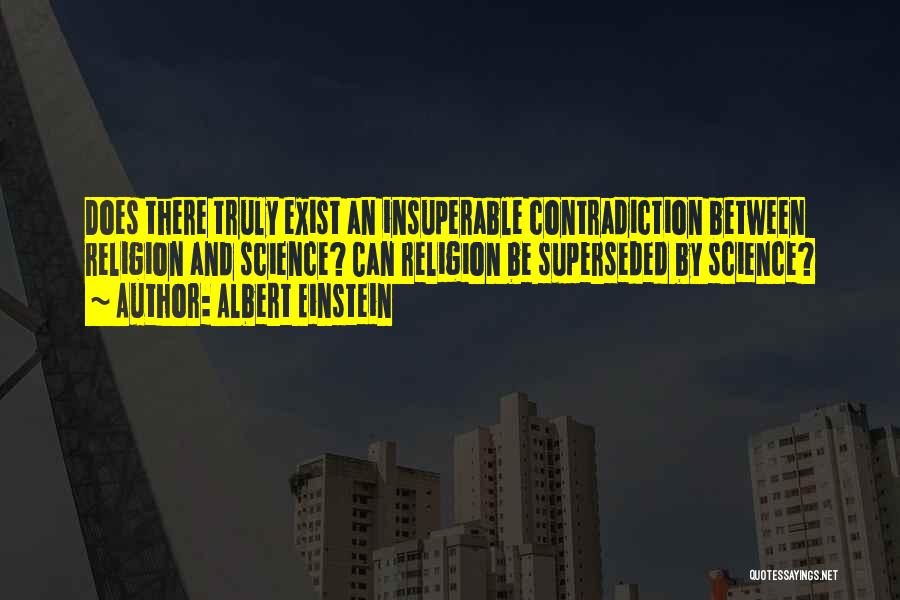 Religion Contradiction Quotes By Albert Einstein