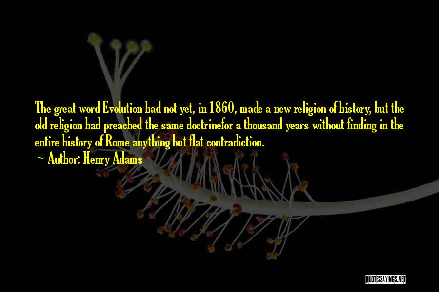 Religion Contradiction Quotes By Henry Adams