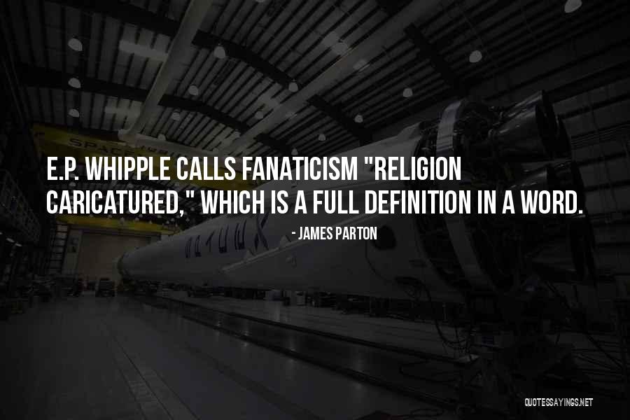 Religion Definitions Quotes By James Parton