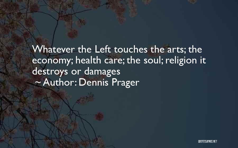 Religion Destroys Quotes By Dennis Prager