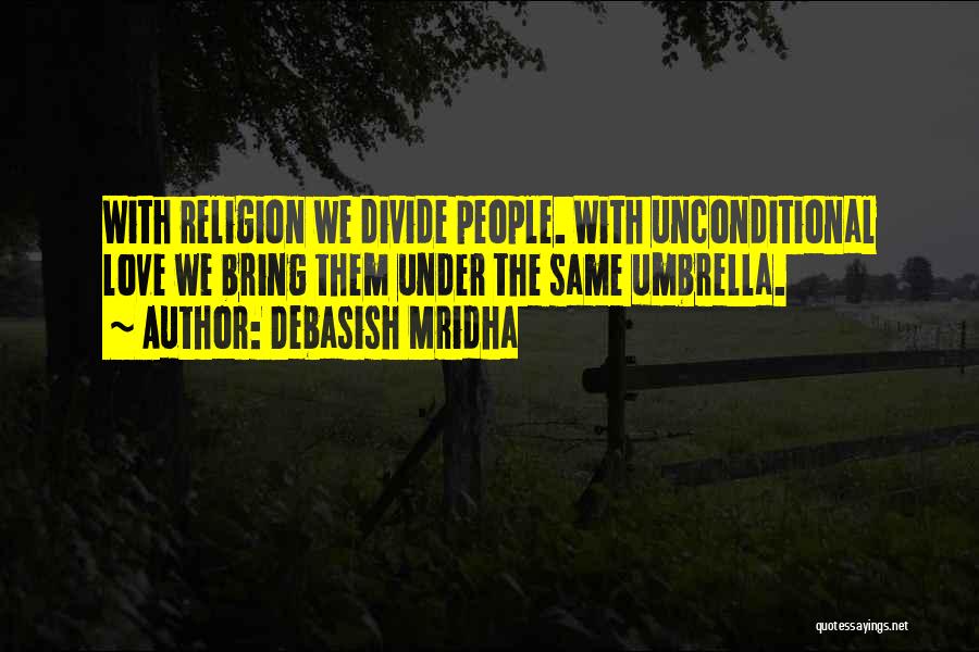 Religion Divide Quotes By Debasish Mridha
