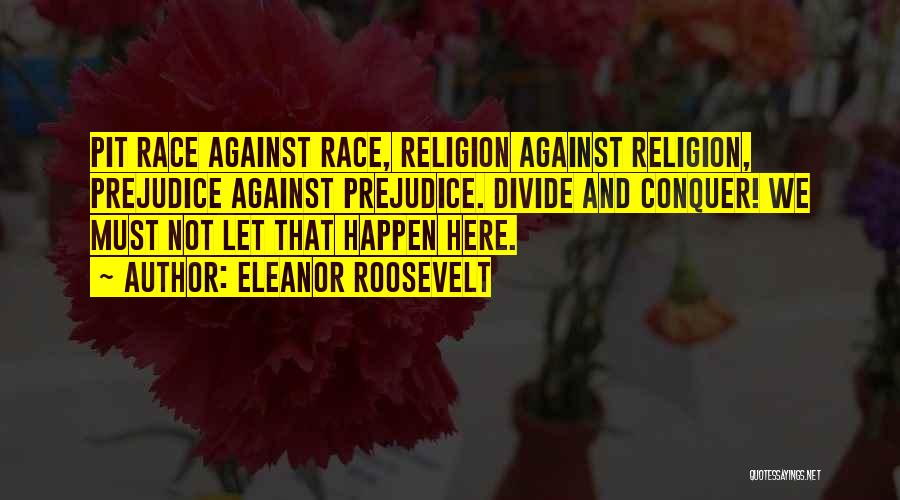 Religion Divide Quotes By Eleanor Roosevelt
