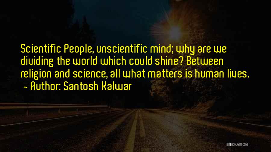 Religion Dividing Quotes By Santosh Kalwar