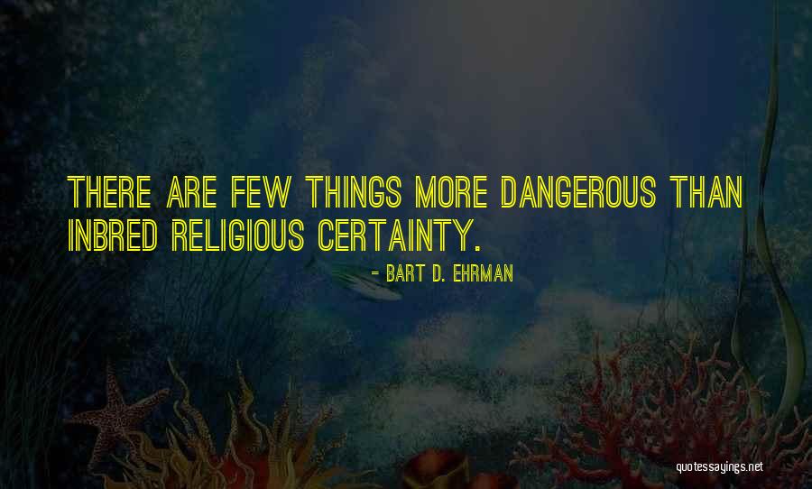 Religion Fanaticism Quotes By Bart D. Ehrman