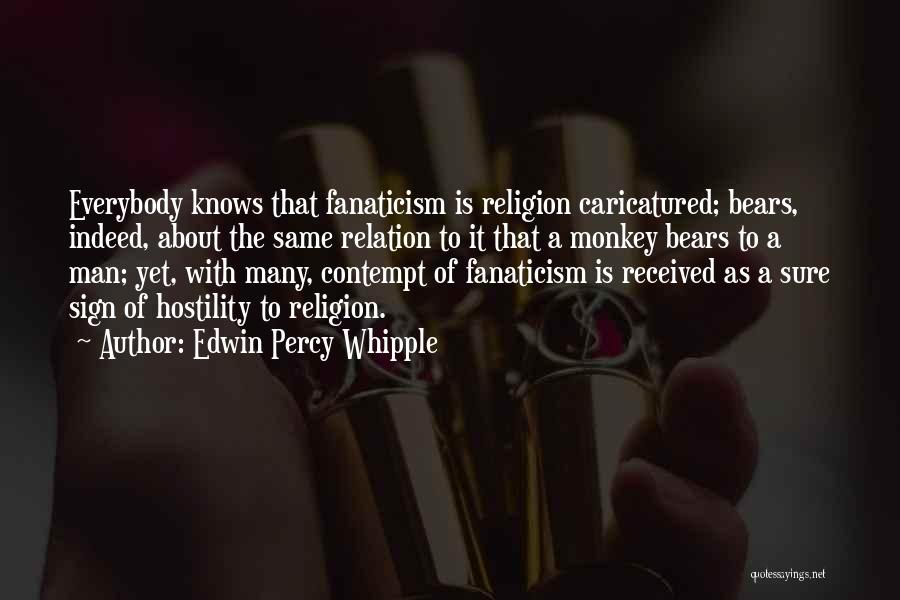 Religion Fanaticism Quotes By Edwin Percy Whipple