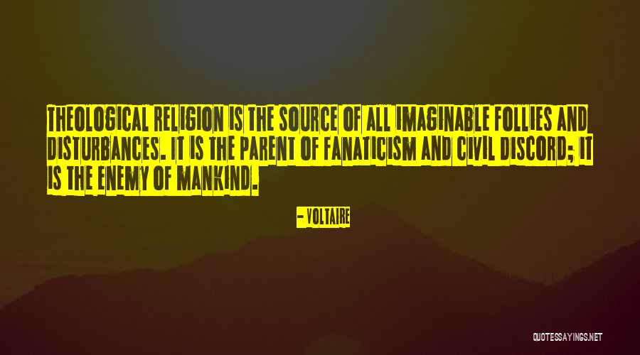 Religion Fanaticism Quotes By Voltaire